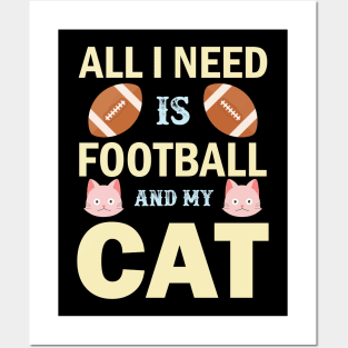 all i need is football and my cat Posters and Art